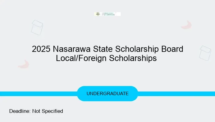 2025 Nasarawa State Scholarship Board Local/Foreign Scholarships