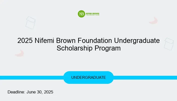 2025 Nifemi Brown Foundation Undergraduate Scholarship Program For Nigerians
