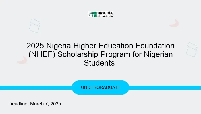 2025 Nigeria Higher Education Foundation (NHEF) Scholarship Program for Nigerian Students