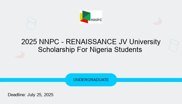 APPLY: 2025 NNPC/RENAISSANCE JV University Scholarship For Nigeria Students