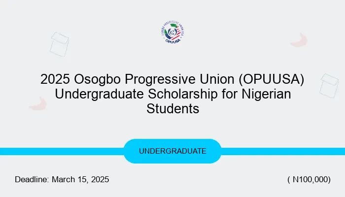 2025 Osogbo Progressive Union (OPUUSA) Undergraduate Scholarship for Nigerian Students