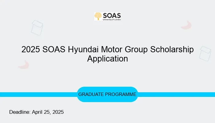 2025 SOAS Hyundai Motor Group Scholarship Application
