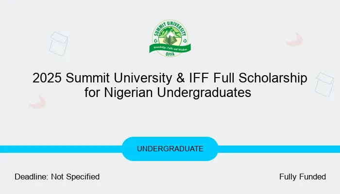 2025 Summit University & IFF Full Scholarship for Nigerian Undergraduates