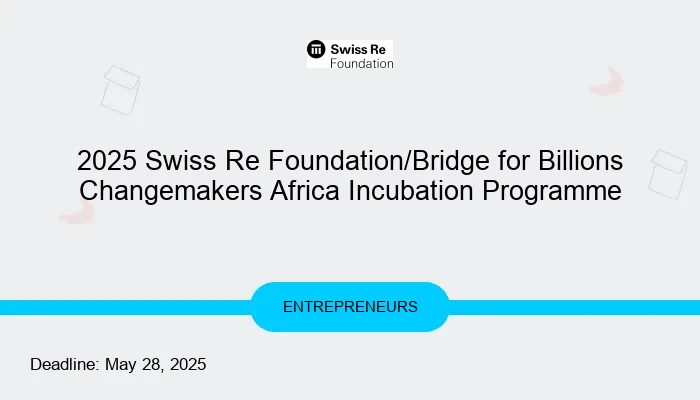 2025 Swiss Re Foundation/Bridge for Billions Changemakers Africa Incubation Programme