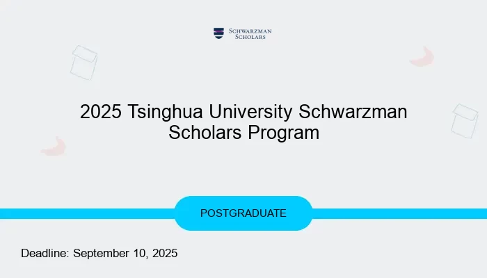 2025 Tsinghua University Schwarzman Scholars Program