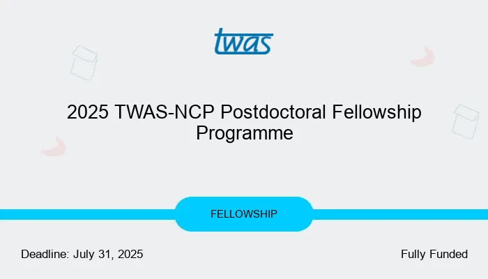 2025 TWAS-NCP Postdoctoral Fellowship Programme