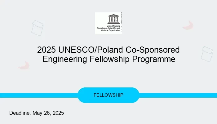 2025 UNESCO/Poland Co-Sponsored Engineering Fellowship Programme
