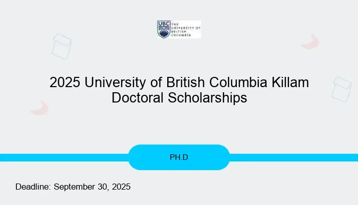 2025 University of British Columbia Killam Doctoral Scholarships
