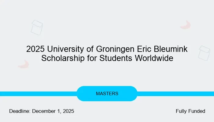 2025 University of Groningen Eric Bleumink Scholarship for Students Worldwide