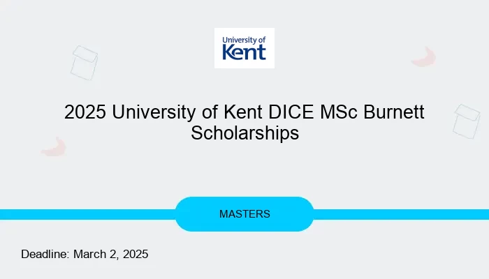 2025 University of Kent DICE MSc Burnett Scholarships