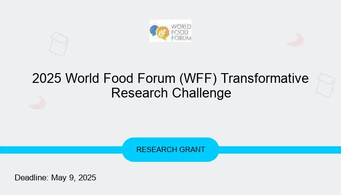 2025 World Food Forum (WFF) Transformative Research Challenge