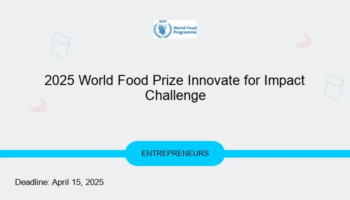 2025 World Food Prize Innovate for Impact Challenge