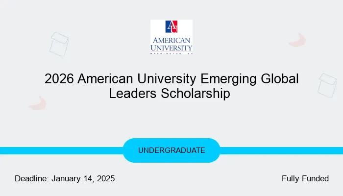 2026 American University Emerging Global Leaders Scholarship