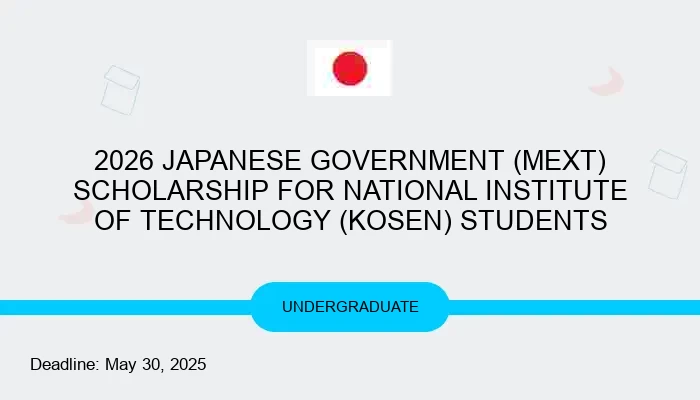 2026 JAPANESE GOVERNMENT (MEXT) SCHOLARSHIP FOR NATIONAL INSTITUTE OF TECHNOLOGY (KOSEN) STUDENTS