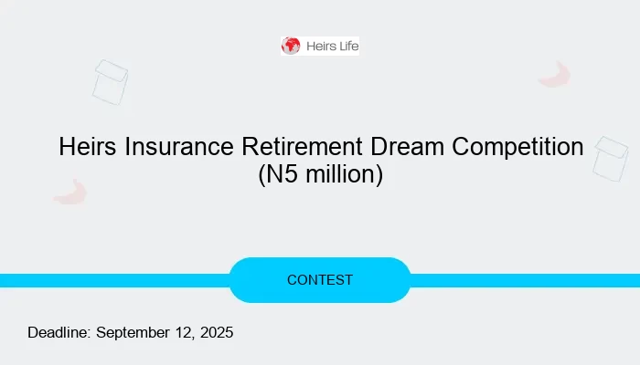 Heirs Insurance Retirement Dream Competition (N5 million)