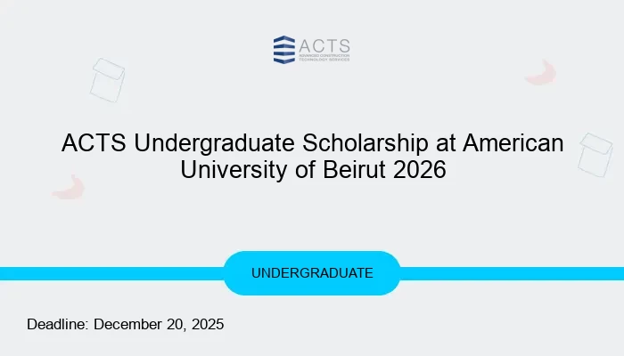 ACTS Undergraduate Scholarship at American University of Beirut 2026