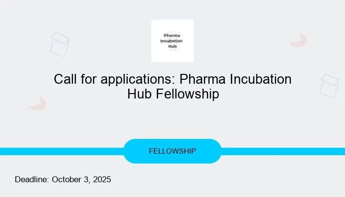 Call for applications: Pharma Incubation Hub Fellowship