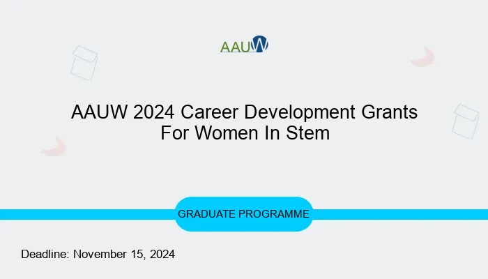 AAUW 2024 Career Development Grants For Women In Stem
