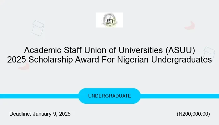 Academic Staff Union of Universities (ASUU) 2025 Scholarship Award For Nigerian Undergraduates