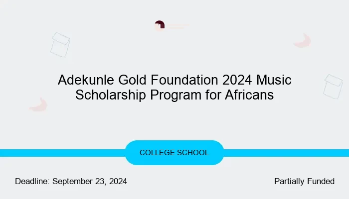 Adekunle Gold Foundation 2024 Music Scholarship for Africans