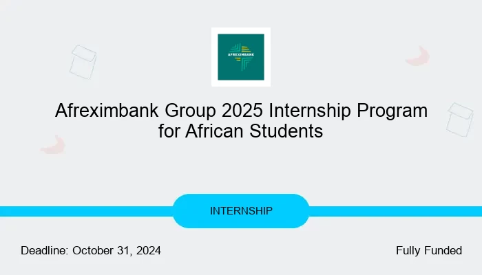 Afreximbank Group 2025 Internship Program for African Students