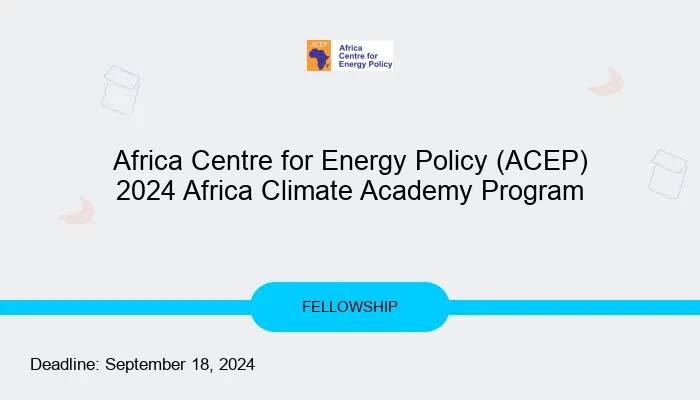 Africa Centre for Energy Policy (ACEP) 2024 Africa Climate Academy Program