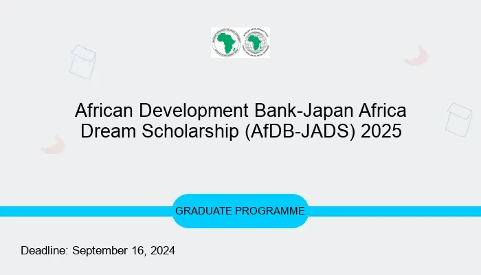 African Development Bank-Japan Africa Dream Scholarship (AfDB-JADS) 2025