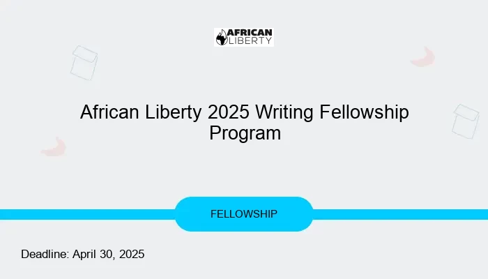 African Liberty 2025 Writing Fellowship Program
