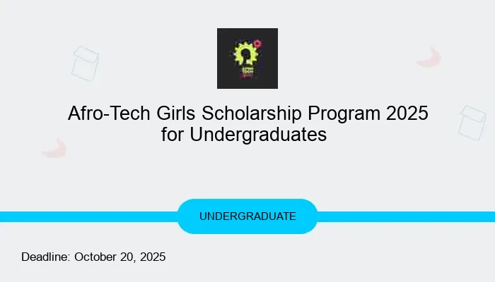 Afro-Tech Girls Scholarship Program 2025 for Undergraduates