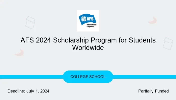 AFS 2024 Scholarship Program for Students Worldwide