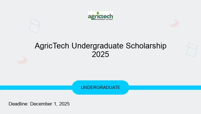 AgricTech Undergraduate Scholarship 2025