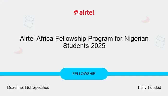Airtel Africa Fellowship Program for Nigerian Students 2025
