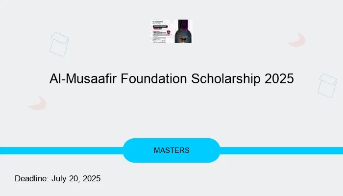 Al-Musaafir Foundation Scholarship 2025
