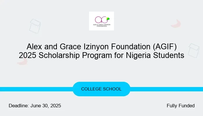 Alex and Grace Izinyon Foundation (AGIF) 2025 Scholarship Program for Nigerian Students