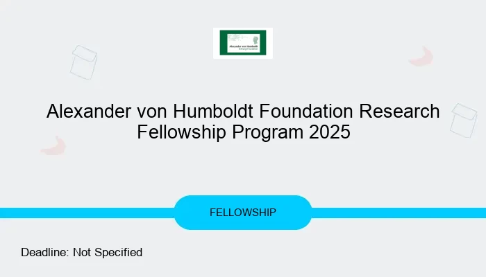 Alexander von Humboldt Foundation Research Fellowship Program 2025