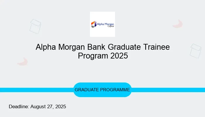 Alpha Morgan Bank Graduate Trainee Program 2025