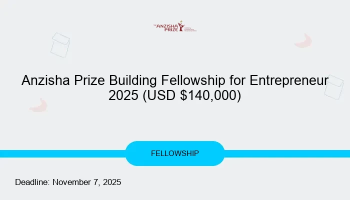 Anzisha Prize Building Fellowship for Entrepreneur 2025 (USD $140,000)