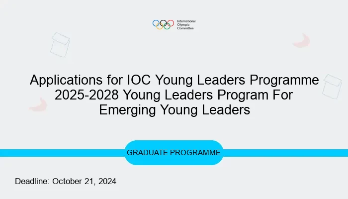 Applications for IOC Young Leaders Programme 2025-2028 Young Leaders Program For Emerging Young Leaders