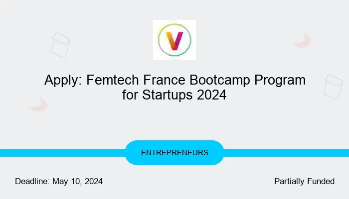Apply: Femtech France Bootcamp Program for Startups 2024