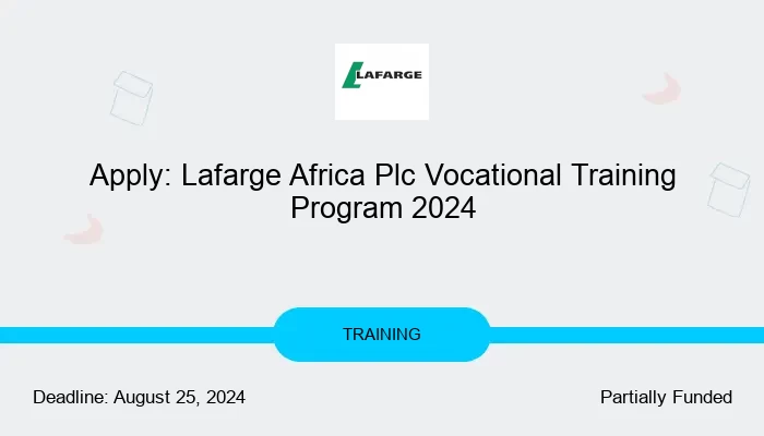 Apply: Lafarge Africa Plc Vocational Training Program 2024