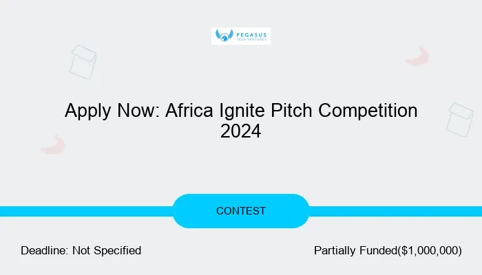 Apply Now: Africa Ignite Pitch Competition 2024