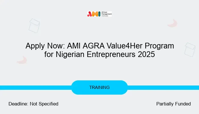 Apply Now: AMI AGRA Value4Her Program for Nigerian Entrepreneurs 2025
