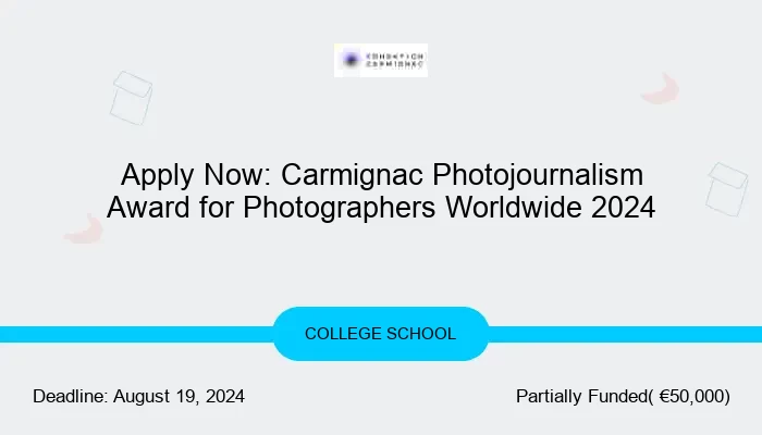 Apply Now: Carmignac Photojournalism Award for Photographers Worldwide 2024