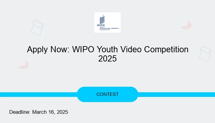 Apply Now: WIPO Youth Video Competition 2025