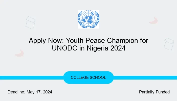 Apply Now: Youth Peace Champion for UNODC in Nigeria 2024
