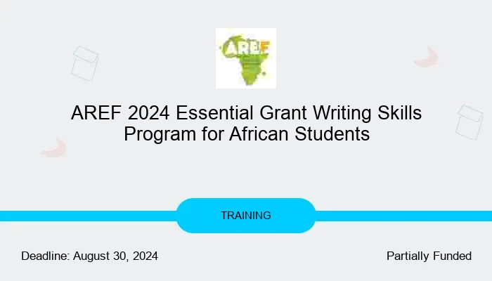 AREF 2024 Essential Grant Writing Skills Program for African Students