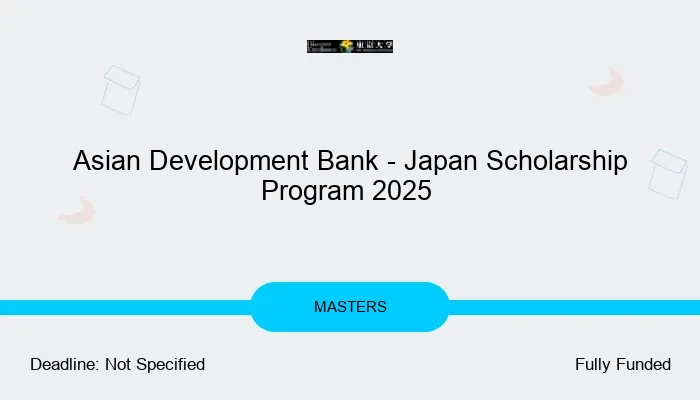Asian Development Bank - Japan Scholarship Program 2025