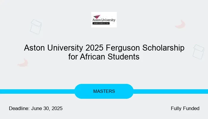 Aston University 2025 Ferguson Scholarship for African Students