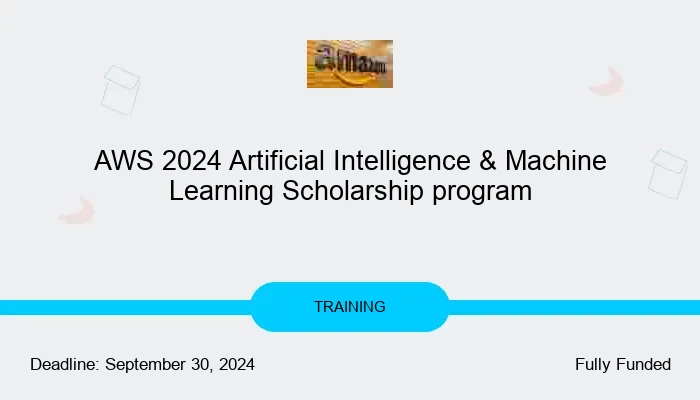 AWS 2024 Artificial Intelligence & Machine Learning Scholarship Program