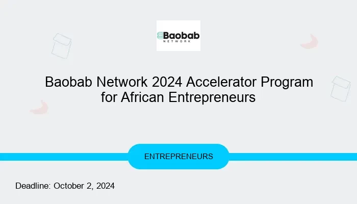 Baobab Network 2024 Accelerator Program for African Entrepreneurs